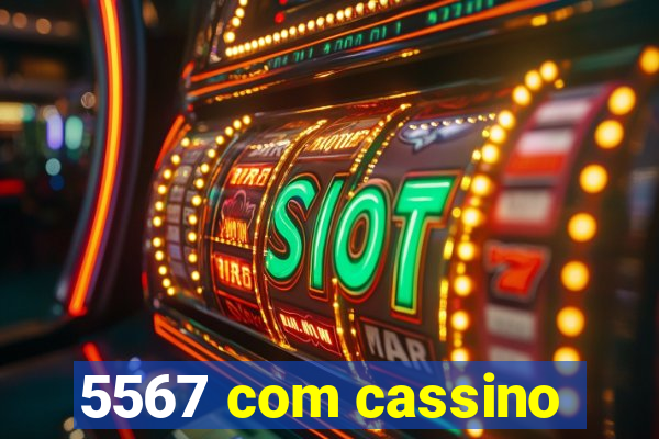 5567 com cassino